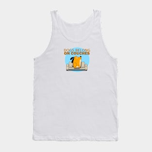 Dogs Belong On Couches Tank Top